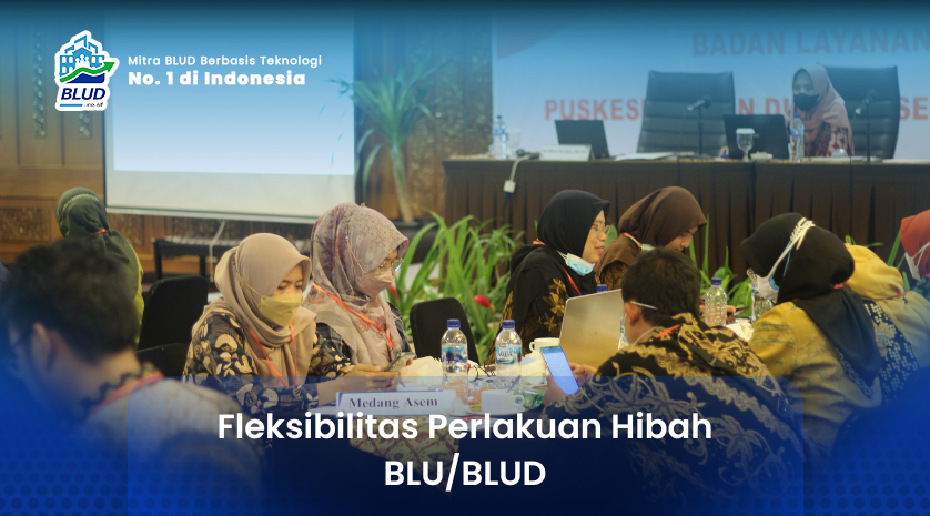 Fleksibilitas dalam Perlakuan Hibah BLU/BLUD
