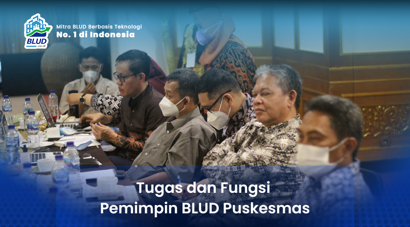 Tugas dan Fungsi Pemimpin BLUD Puskesmas