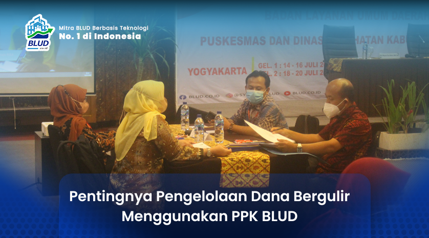 Pentingnya Pengelolaan Dana Bergulir Menggunakan PPK BLUD