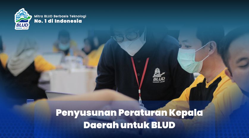 Penyusunan Peraturan Kepala Daerah untuk BLUD