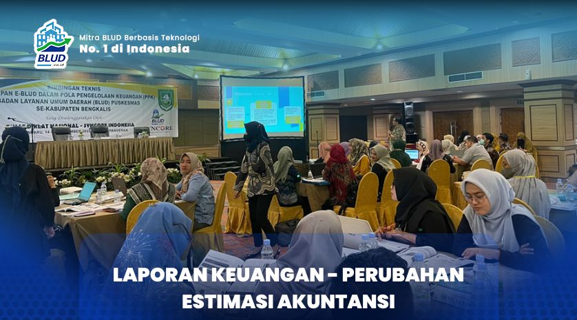 LAPORAN KEUANGAN – PERUBAHAN ESTIMASI AKUNTANSI